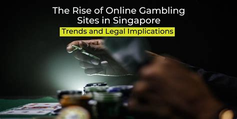 Online Gambling Site In Singapore .